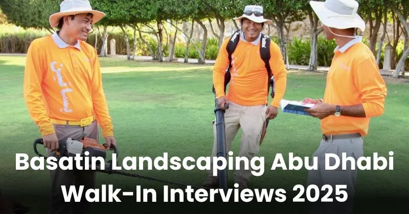 Basatin Landscaping Abu Dhabi Walk-in Interviews