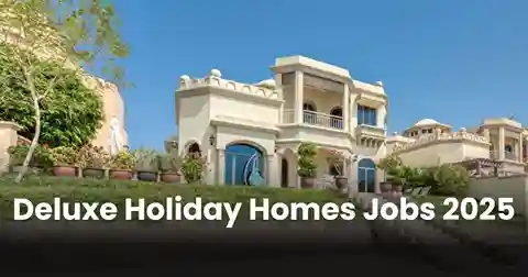 Deluxe Holiday Homes Dubai Careers 2025
