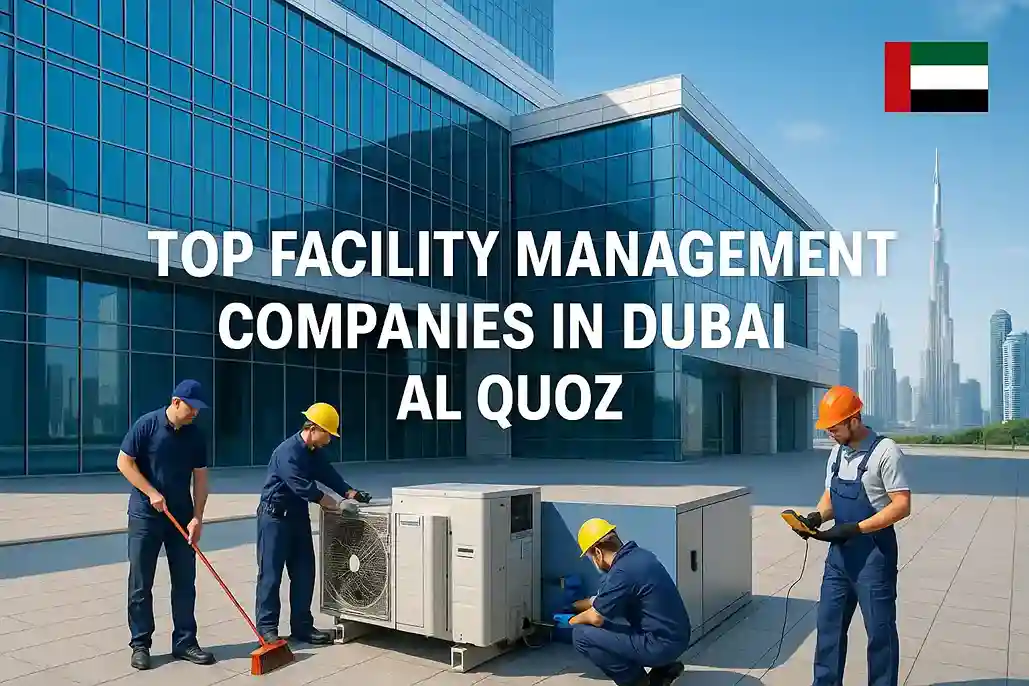 Facility Management Companies in Al Quoz Dubai