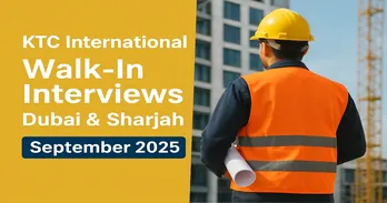 KTC International Walk-In Interviews 2025 in Dubai and Sharjah