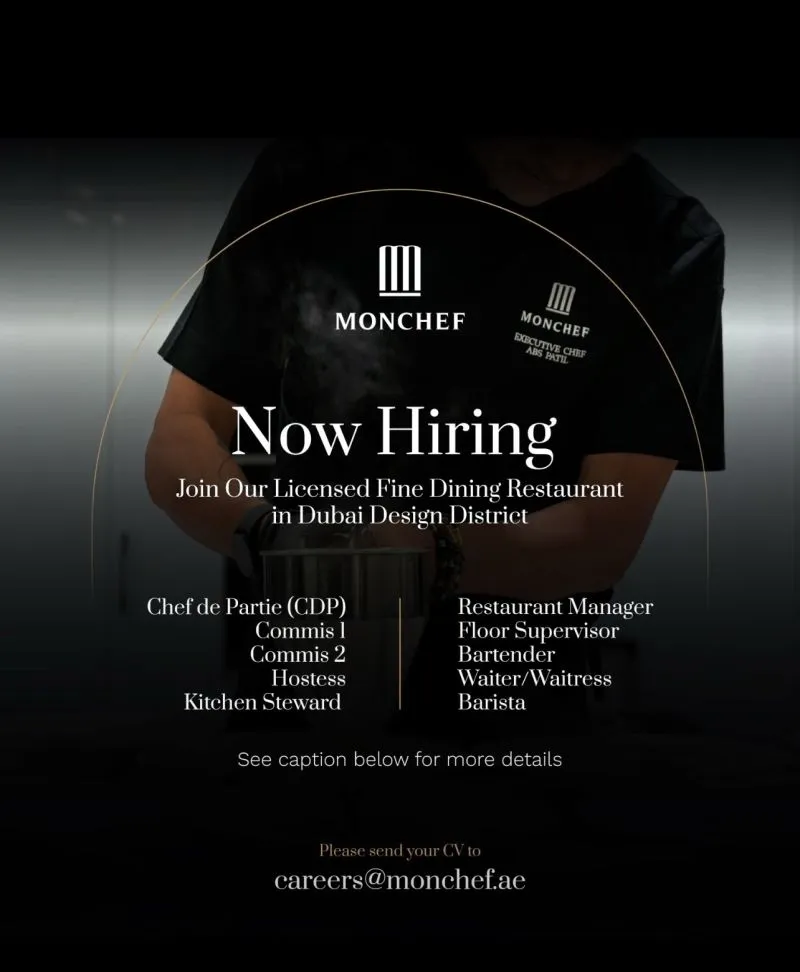 Monchef Dubai – Now Hiring: CDP, Commis, Hostess, Bartender, Barista, Floor Supervisor, Restaurant Manager & Kitchen Steward. Apply at careers@monchef.ae